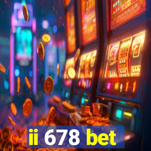 ii 678 bet